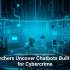 Researchers Uncover Chatbots Built Solely for Cybercrime